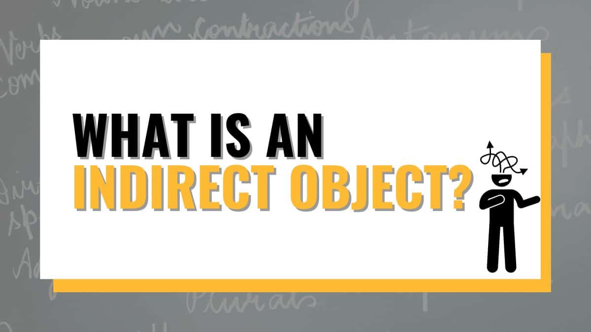 What Is An Indirect Object? Your Guide To Unlocking Sentence Clarity ...